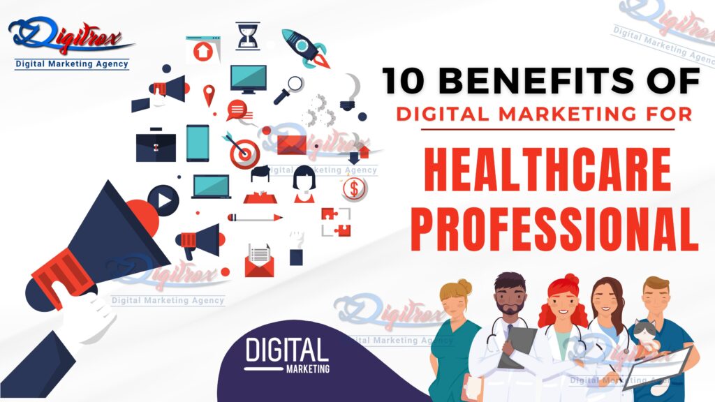 10 Benefits of Digital Marketing for Healthcare Professional